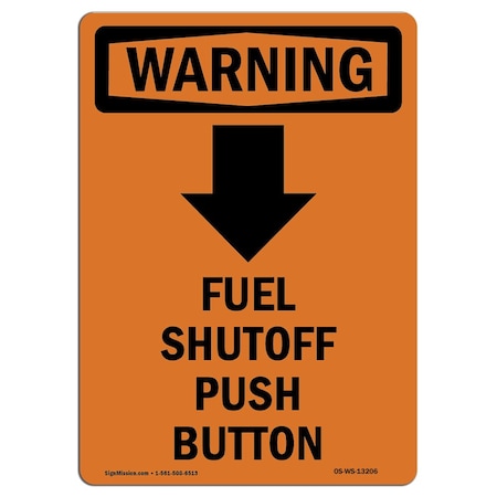 Signmission Safety Sign, OSHA WARNING, 14" Height, Fuel Shutoff Push Button, Portrait OS-WS-D-1014-V-13206